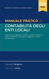 Icon image Manuale pratico di contabilità degli enti locali: Programmazione, gestione, rendiconto, equilibri e controlli nel sistema armonizzato. Guida operativa aggiornata