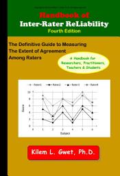 Icon image Handbook of Inter-Rater Reliability, 4th Edition: The Definitive Guide to Measuring The Extent of Agreement Among Raters