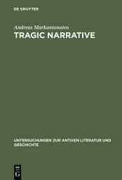 Icon image Tragic Narrative: A Narratological Study of Sophocles' Oedipus at Colonus