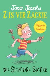 Icon image Z is vir Zackie: Die slymerige slakke: Uitgawe 2