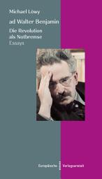 Icon image ad Walter Benjamin: Die Revolution als Notbremse. Essays