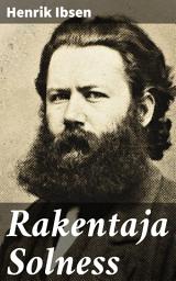 Icon image Rakentaja Solness: Kolminäytöksinen murhenäytelmä