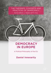 Icon image Democracy in Europe: A Political Philosophy of the EU