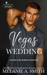 Icon image Vegas Wedding: A Steamy Fake Marriage Romance