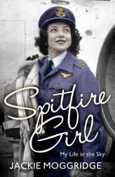 Icon image Spitfire Girl: My Life in the Sky
