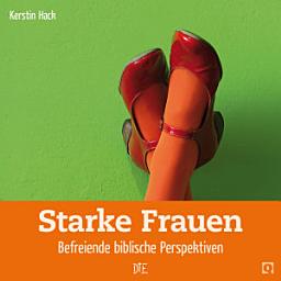 Icon image Starke Frauen: Befreiende biblische Perspektiven