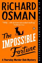 Icon image The Impossible Fortune: A Thursday Murder Club Mystery