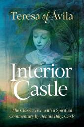 Icon image Interior Castle: The Classic Text with a Spiritual Commentary by Dennis Billy, CSsR