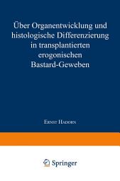Icon image Über Organentwicklung und Histologische Differenzierung in Transplantierten Merogonischen Bastardgeweben