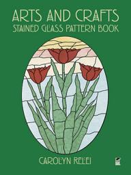 Icon image Arts and Crafts Stained Glass Pattern Book