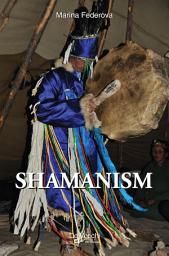 Icon image Shamanism: The Shamanic Traditions of Siberia and its Korean counterpart