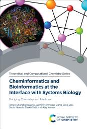 Icon image Cheminformatics and Bioinformatics at the Interface with Systems Biology: Bridging Chemistry and Medicine