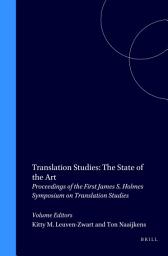 Icon image Translation Studies: The State of the Art: Proceedings of the First James S. Holmes Symposium on Translation Studies