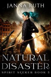 Icon image Natural Disaster: Spirit Seeker Book 5