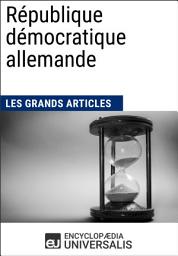 Icon image République démocratique allemande: Les Grands Articles d'Universalis