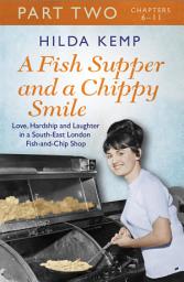 Icon image A Fish Supper and a Chippy Smile: Part 2: Part 2