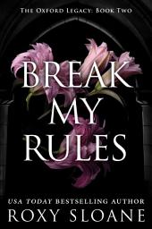 Icon image Break My Rules: A Novel