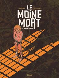Icon image Le Moine Mort - Tome 01: Le manuscrit condamné