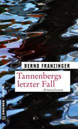 Icon image Tannenbergs letzter Fall: Kriminalroman