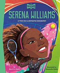 Icon image Serena Williams: A Who HQ Illustrated Biography