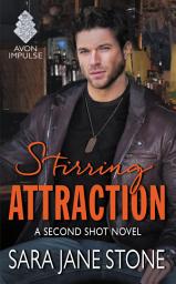 Icon image Stirring Attraction: A Second Shot Novel