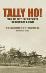 Icon image Tally Ho!: From the Battle of Britain to the Defence of Darwin