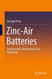 Icon image Zinc-Air Batteries: Fundamentals, Key Materials and Application