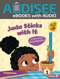 Icon image Jada Sticks with It: A Story about Determination