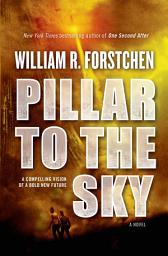 Icon image Pillar to the Sky: A Novel