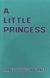 Icon image A Little Princess: the Children's Classic Novel by Frances Hodgson Burnett
