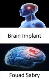 Icon image Brain Implant: The research that supports Neuralink, Elon Musk's proposed brain chip