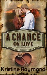 Icon image A Chance on Love (historical western romance)