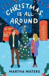 Icon image Christmas Is All Around: A Novel