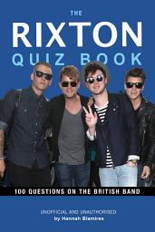 Icon image The Rixton Quiz Book: 100 Questions on the British Band