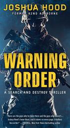 Icon image Warning Order: A Search and Destroy Thriller