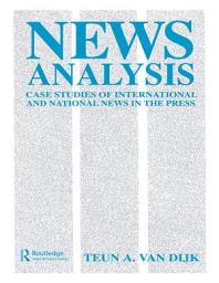 Icon image News Analysis: Case Studies of international and National News in the Press