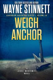 Icon image Weigh Anchor: A Jesse McDermitt Novel