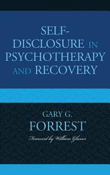 Icon image Self-Disclosure in Psychotherapy and Recovery