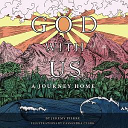Icon image God With Us - A Journey Home (Read Aloud Edition)