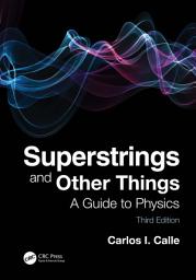 Icon image Superstrings and Other Things: A Guide to Physics, Edition 3