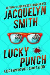 Icon image Lucky Punch: A Kira Brightwell Short Story