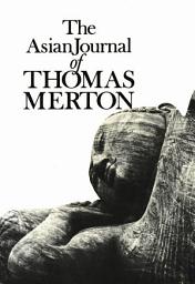 Icon image The Asian Journal of Thomas Merton