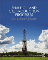 Icon image Shale Oil and Gas Production Processes