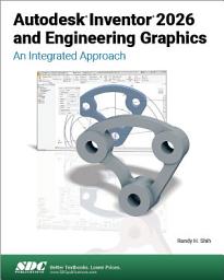 Icon image Autodesk Inventor 2026 and Engineering Graphics: An Integrated Approach