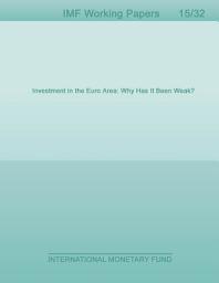 Icon image Investment in the Euro Area: Why Has It Been Weak?
