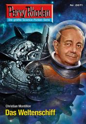 Icon image Perry Rhodan 2671: Das Weltenschiff: Perry Rhodan-Zyklus "Neuroversum"