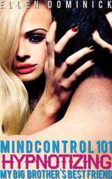 Icon image Mind Control 101: Hypnotizing My Big Brother's Best Friend