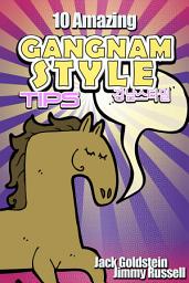 Icon image 10 Amazing Gangnam Style Tips