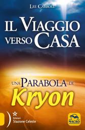 Icon image Kryon - Il viaggio verso casa: Una Parabola di Kryon
