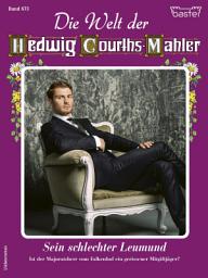 Icon image Die Welt der Hedwig Courths-Mahler 673: Sein schlechter Leumund